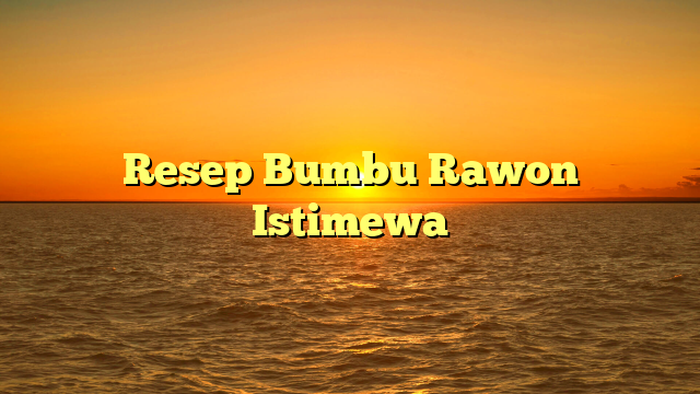 Resep Bumbu Rawon Istimewa