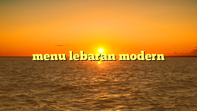 menu lebaran modern