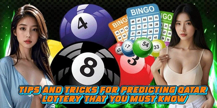 Tips and Tricks for Predicting Qatar Lottery That You Must Know